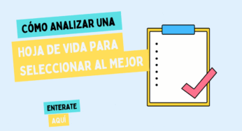 Cómo Analizar una Hoja de Vida para Seleccionar al Mejor Aspirante